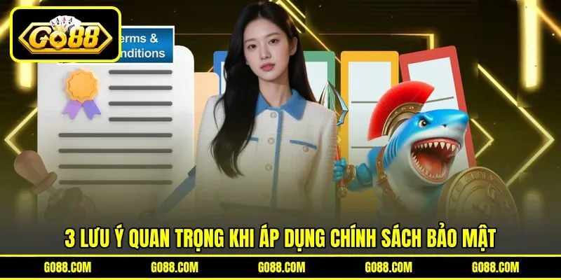 3 lưu ý quan trọng khi áp dụng chính sách bảo mật