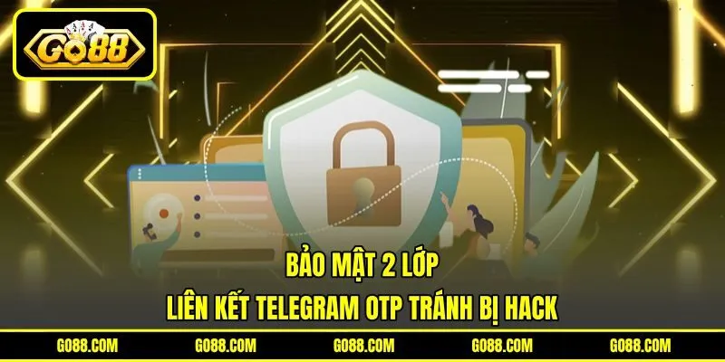 Bảo Mật 2 Lớp - Liên Kết Telegram OTP Tránh Bị Hack