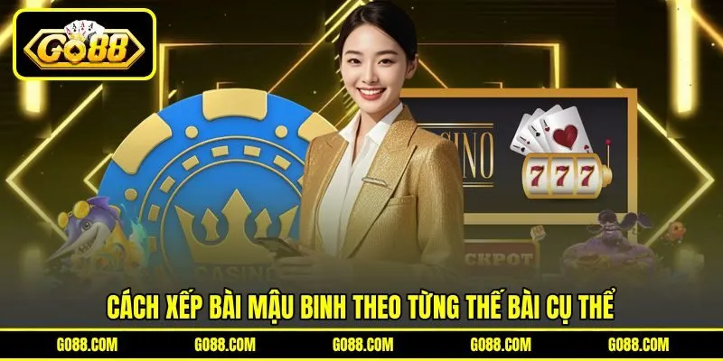Cách xếp bài mậu binh theo từng thế bài cụ thể