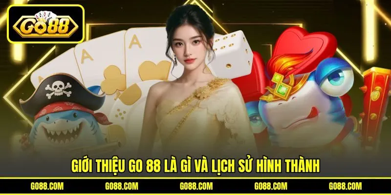 Giới thiệu GO 88 là gì và lịch sử hình thành
