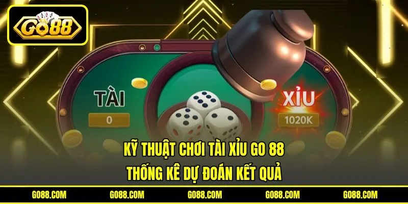 Kỹ Thuật Chơi Tài Xỉu GO 88 - Thống Kê Dự Đoán Kết Quả
