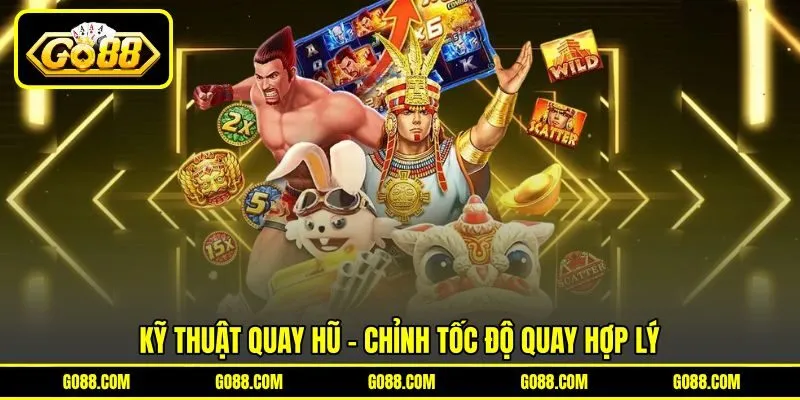 Kỹ thuật quay hũ - Chỉnh tốc độ quay hợp lý