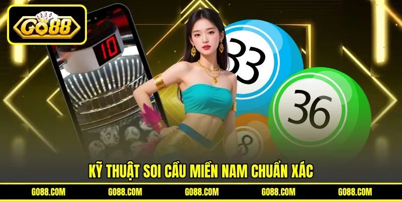 Kỹ thuật soi cầu miền Nam chuẩn xác